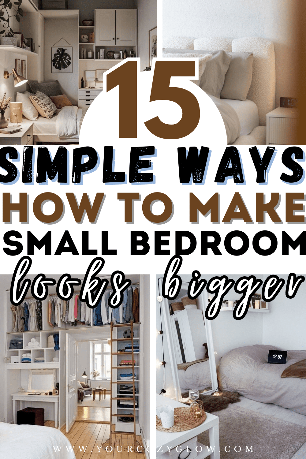 How to Make a Small Bedroom Look Bigger in 15 Easy Ways - Your Cozy Glow
